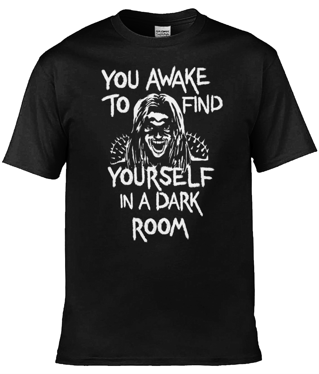 "You Awake To find Yourself In A Dark Room" T-shirt