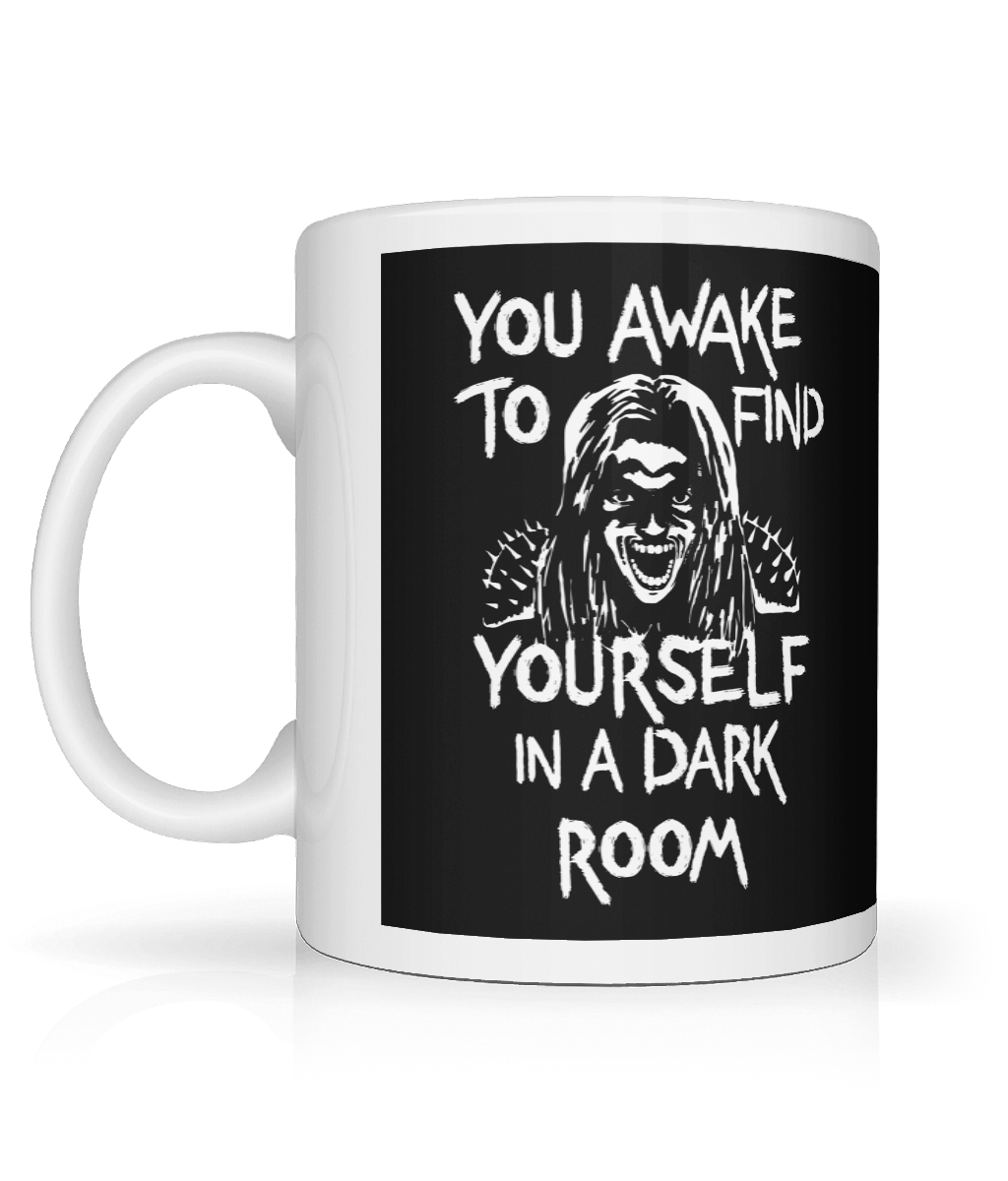 "You Awake To Find Yourself In A Dark Room" Mug